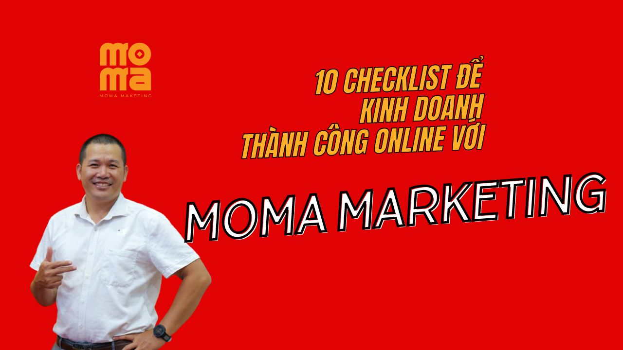 10 checklist để kinh doanh thành công online với Moma Marketing